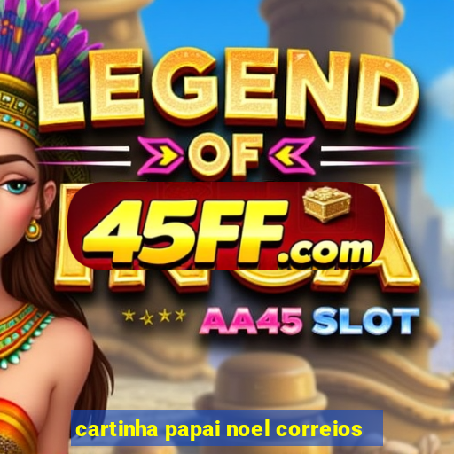 cartinha papai noel correios